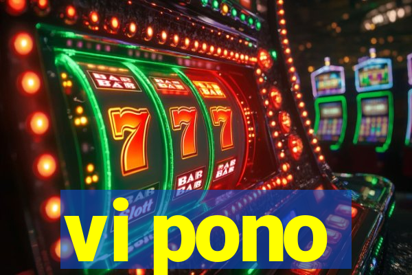 vi pono